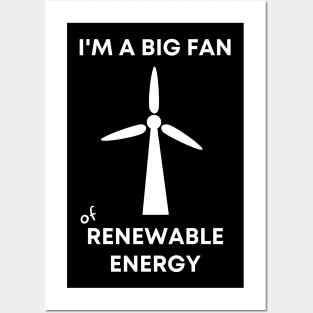 I'm a Big Fan of Renewable Energy Posters and Art